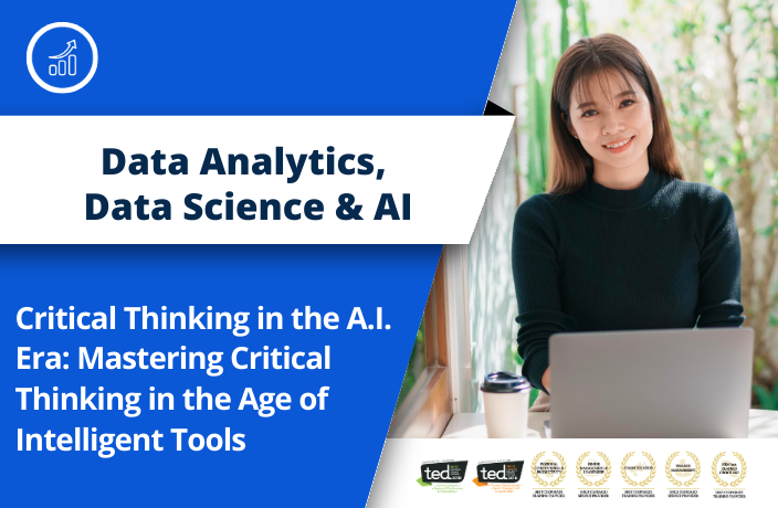Critical Thinking in the A.I. Era: Mastering Critical Thinking in the Age of Intelligent Tools