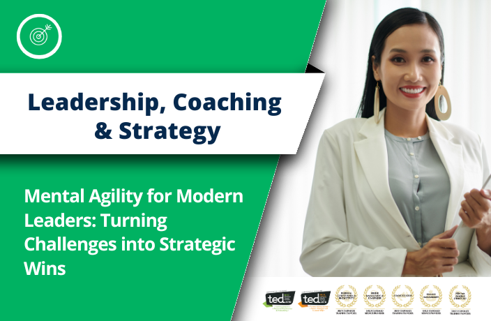Mental Agility for Modern Leaders: Turning Challenges into Strategic Wins
