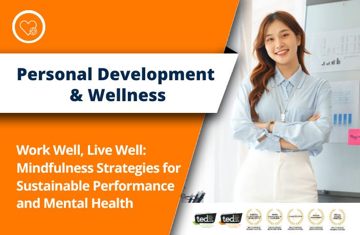 Work Well, Live Well: Mindfulness Strategies for Sustainable Performance and Mental Health