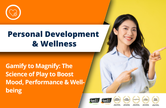 Gamify to Magnify: The Science of Play to Boost Mood, Performance & Well-being