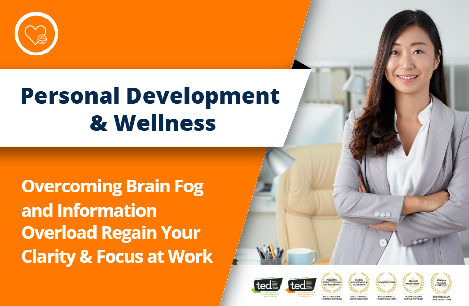 Overcoming Brain Fog and Information Overload Regain Your Clarity & Focus at Work