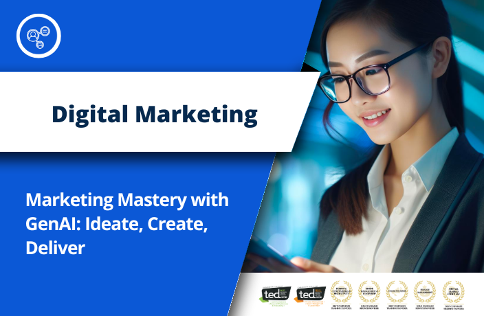 Marketing Mastery with GenAI: Ideate, Create, Deliver