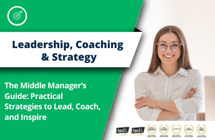 Middle Manager’s Guide: Practical Strategies to Lead, Coach, and Inspire