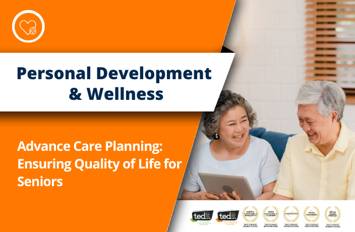 Advance Care Planning: Ensuring Quality of Life for Seniors (E-Learning)