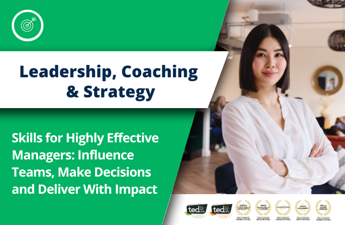 Skills for Highly Effective Managers: Influence Teams, Make Decisions and Deliver With Impact