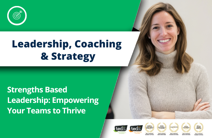 Strengths Based Leadership: Empowering Your Teams to Thrive